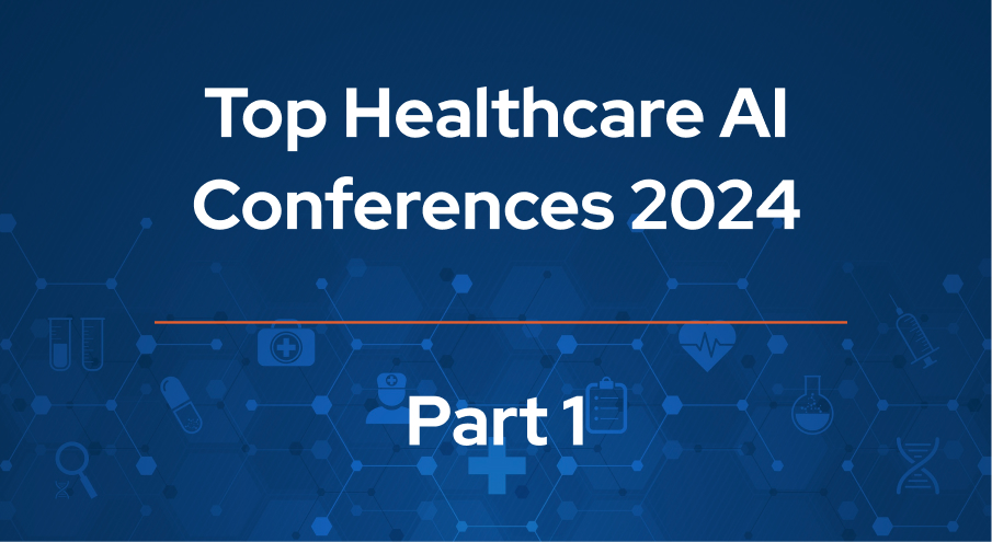 Top Healthcare AI Conferences 2024 Part 1