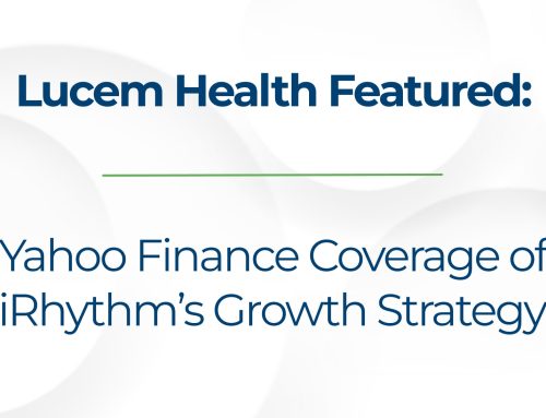 Lucem Health Featured in Yahoo Finance Coverage of iRhythm’s Growth Strategy